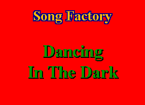 Song Factory