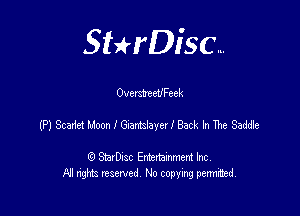 SHrDisc...

OversteeUFeek

(PIScaxietLtooansmslayerlBackhTheSadde

(9 StarDIsc Entertaxnment Inc.
NI rights reserved No copying pennithed.