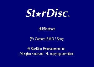Sterisc...

HIIIIBea'hard

(P) Certerz-BMG I Sony

8) StarD-ac Entertamment Inc
All nghbz reserved No copying permithed,