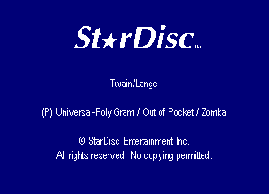 Sterisc...

TuuamlLange

(P) UrwemaJ-Polmen f Out d PockeUZomba

Q StarD-ac Entertamment Inc
All nghbz reserved No copying permithed,