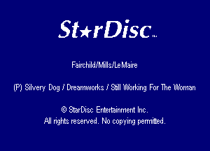 SHrDisc...

Faut hlldlhdlllsllx Maire

(PJSiveryDongttMslStIWu'mgFormenbmm

(9 StarDIsc Entertaxnment Inc.
NI rights reserved No copying pennithed.