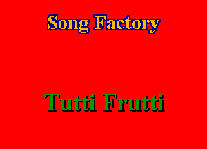 Song Factory