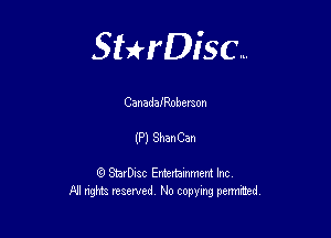 Sterisc...

CanadafRobemon

(P) SinnCen

Q StarD-ac Entertamment Inc
All nghbz reserved No copying permithed,