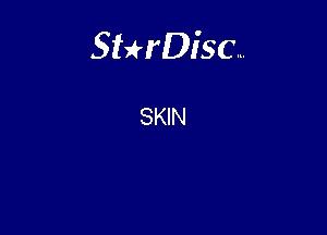 Sterisc...

SKIN