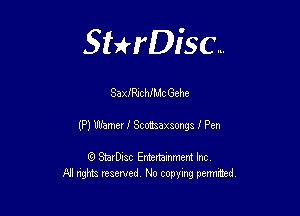 Sterisc...

Sax me thc Gehe

(P) Wanker I Scozaxaongs I Pen

8) StarD-ac Entertamment Inc
All nghbz reserved No copying permithed,