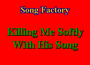 Song Factory