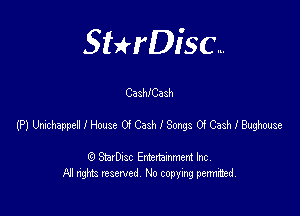 SHrDisc...

CashICash

(PthchamlH-MseaCeshlSowsOfCashIMmse

(9 StarDIsc Entertaxnment Inc.
NI rights reserved No copying pennithed.
