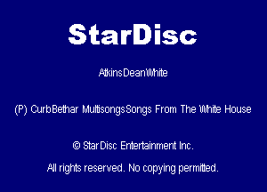 Starlisc

MunsDeanmmne

(P) OubBeM uussongsSmgs From The time Hcme

StarDIsc Entertainment Inc,
All rights reserved No copying permitted,