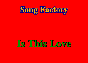 Song Factory