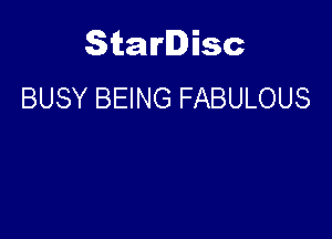Starlisc
BUSY BEING FABULOUS