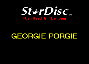 SUrDisc...

I Can Read 8. I Can Sing

GEORGIE PORGIE