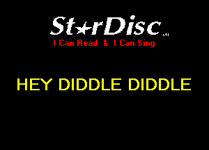 SHrDisc. .

I Can Read 3. I Can Sing

HEY DIDDLE DIDDLE
