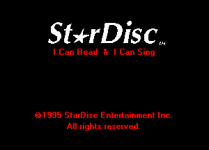 Sthiscm

I Can Read 3x I Can Sing

01995 SlaIDisc Enteuainmcnl Inc.
All rights leselvcd.