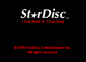 Sthiscm

I Can Read 3x I Can Sing

01995 SlaIDisc Enteuainmcnl Inc.
All rights leselvcd.