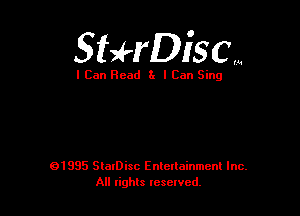 StHDiscm

I Can Read 3x I Can Sing

01995 SlaIDisc Enteuainmcnl Inc.
All rights leselvcd.