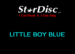 SUrDisc...

I Can Read 8. I Can Sing

LI'l-I'LE BOY BLUE