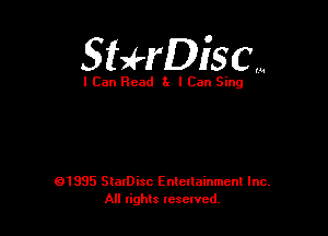 Sthiscm

I Can Read 3x I Can Sing

01995 SlaIDisc Enteuainmcnl Inc.
All rights leselvcd.