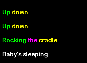 Up down
Up down

Rocking the cradle

Baby's sleeping