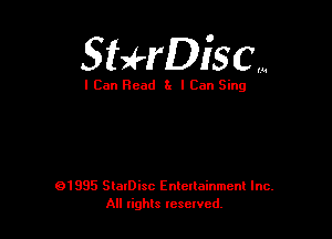 Sthiscm

I Can Read Ix I Can Sing

01995 SlarDisc Entellainmcnl Inc.
All rights reselvcd.