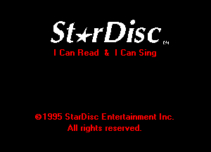 Sthiscm

I Can Read 3x I Can Sing

01995 SlaIDisc Enteuainmcnl Inc.
All rights leselvcd.