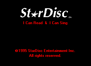 5ta4eriscm

I Can Read 3x I Can Sing

01995 SlaIDisc Enteuainmcnl Inc.
All rights leselvcd.