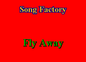 Song Factory