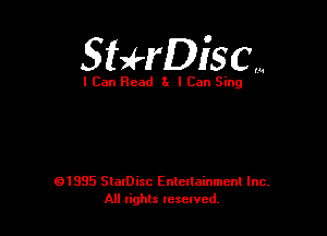 Sthiscm

I Can Read 3x I Can Sing

01995 SlaIDisc Enteuainmcnl Inc.
All rights leselvcd.