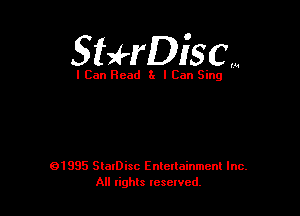 Sthiscm

I Can Read 3x I Can Sing

01995 SlaIDisc Enteuainmcnl Inc.
All rights leselvcd.