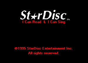 Sthiscm

I Can Read 3x I Can Sing

01995 SlaIDisc Enteuainmcnl Inc.
All rights leselvcd.