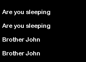 Are you sleeping

Are you sleeping

Brother John

Brother John