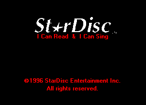 StHDisc ..

I Can Read 3x I Can Sing

01996 SlaIDisc Enteuainmcnl Inc.
All rights leselvcd.