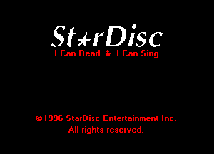 SIHDI'SC ..

I Can Read 3x I Can Sing

01996 SlaIDisc Enteuainmcnl Inc.
All rights leselvcd.