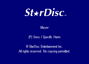 Sterisc...

Mayer

(?)SonHSpecISCHann

Q StarD-ac Entertamment Inc
All nghbz reserved No copying permithed,