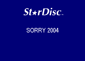 Sterisc...

SORRY 2004