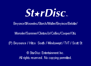 SHrDisc...

Beyonce'nKnowleslSmmthlfallerlBeyincefBelate!

MomdetlSwnmexiClWMCoumeoopedms

(P) BeymeIon SthWWswepUMIScoaSt

(Q SmrDIsc Entertainment Inc
NI rights reserved, No copying permithecl