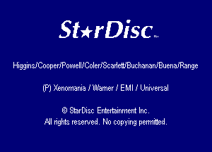 SHrDisc...

HigginstooperlPouuelllColen'ScadWBuchananlBuenalRange

MXemnleJmerlEHlllemai

(9 StarDIsc Entertaxnment Inc.
NI rights reserved No copying pennithed.