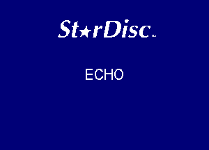 Sterisc...

ECHO