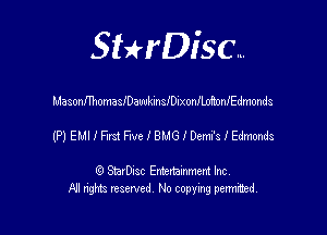 SHrDisc...

MasonnhomaleawkmleixonanhonlEdmonds

(PIEMIIFmFrveIBHGIDemKIEm

(9 StarDIsc Entertaxnment Inc.
NI rights reserved No copying pennithed.