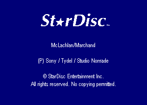 Sterisc...

Mc Lac hlanlMarthand

(P) 3001 ITydel f M Nomads

Q StarD-ac Entertamment Inc
All nghbz reserved No copying permithed,