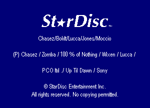 SHrDisc...

ChaseleoldUluccalJoneslMoccio

(Haraselemnbal10096dNofrmgIernIMOca!

PCOM lUpTlDawnfSony

(Q SmrDIsc Entertainment Inc
NI rights reserved, No copying permithecl