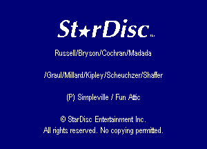 Sthisc...

RusselliBrysonICochnnlMadada

IGrauIIMillardeipleyIScheuchzerfShalfer

(P) Simpleville I Fun Attic

6 StarDisc Emi-nainmem Inc
A! ngm reserved No copying pemted