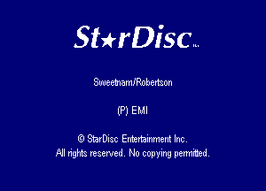 Sterisc...

SuuemamfRobertson

(P) EMI

Q StarD-ac Entertamment Inc
All nghbz reserved No copying permithed,