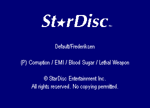 SHrDisc...

DehuWFredenksen

(PIComrgonlEMllmoodSugarlLehairJeap-on

(9 StarDIsc Entertaxnment Inc.
NI rights reserved No copying pennithed.