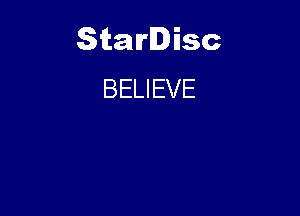 Starlisc
BELIEVE