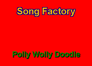 Song Factory