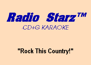 mm 5mg 7'

DCvLG KARAOKE

Rock This Country!