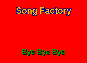 Song Factory