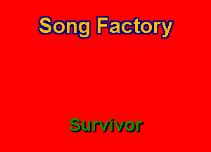 Song Factory