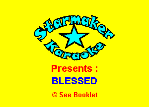 - m.
9g?
01h Cl 0V9

Presents .
BLESSED

(D See Booklet