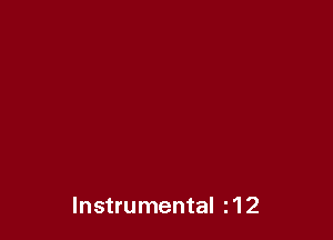 Instrumental z12